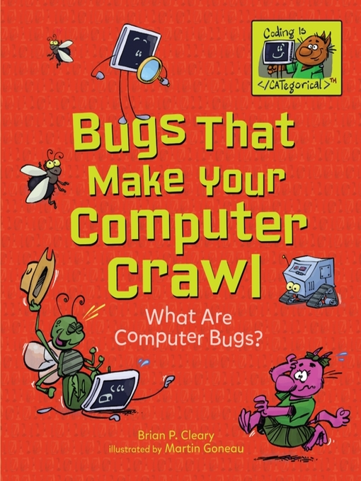 Title details for Bugs That Make Your Computer Crawl by Brian P. Cleary - Available